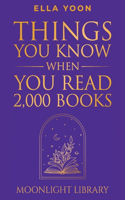 Things You Know When You Read 2,000 Books