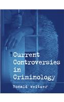 Current Controversies in Criminology