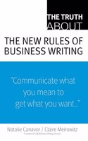 Truth About the New Rules of Business Writing, The