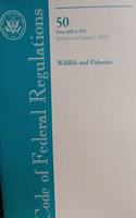 Code of Federal Regulations, Title 50, Wildlife and Fisheries, PT. 600-659, Revised as of October 1, 2010