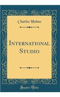 International Studio (Classic Reprint)