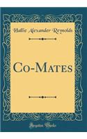Co-Mates (Classic Reprint)