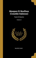 Masques Et Bouffons (Comédie Italienne)