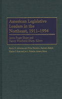 American Legislative Leaders in the Northeast, 1911-1994