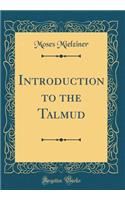 Introduction to the Talmud (Classic Reprint)