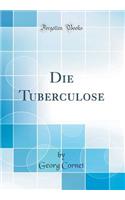 Die Tuberculose (Classic Reprint)