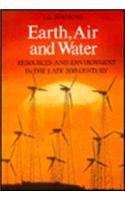 EARTH AIR AND WATER                                                   RESOURCES AND ENVIRONMENT IN LATE TWENTIETH CENTURY