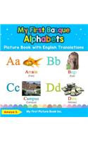 My First Basque Alphabets Picture Book with English Translations: Bilingual Early Learning & Easy Teaching Basque Books for Kids(1 Teach & Learn Basic Basque Words for Children)