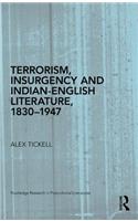 Terrorism, Insurgency and Indian-English Literature, 1830-1947
