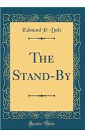 The Stand-By (Classic Reprint)