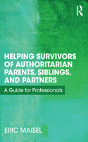 Helping Survivors of Authoritarian Parents, Siblings, and Partners
