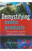 Demystifying Exotic Products: Interest Rates, Equities and Foreign Exchange