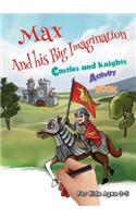 Max and his Big Imagination - Castles and Knights Activity Book