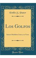 Los Golfos: Sainete Madrileï¿½o Lï¿½rico y En Verso (Classic Reprint)