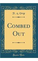 Combed Out (Classic Reprint)