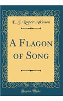 A Flagon of Song (Classic Reprint)