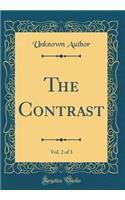 The Contrast, Vol. 2 of 3 (Classic Reprint)