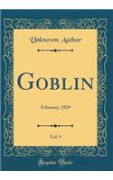 Goblin, Vol. 9: February, 1929 (Classic Reprint)