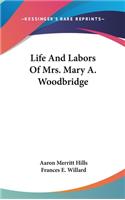 Life And Labors Of Mrs. Mary A. Woodbridge