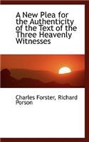 A New Plea for the Authenticity of the Text of the Three Heavenly Witnesses: (English)