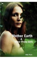 Mother Earth and Other Pretty Girls