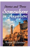 Somewhere in Anywhere: Stories and Verse