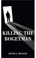 Killing the Bogeyman