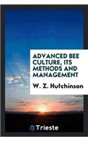 Advanced Bee Culture, Its Methods and Management
