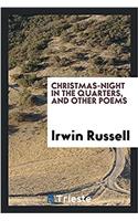 Christmas-Night in the Quarters, and Other Poems