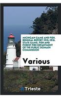 MICHIGAN GAME AND FISH. BIENNIAL REPORT