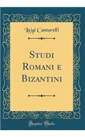 Studi Romani E Bizantini (Classic Reprint)