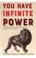 You Have Infinite Power