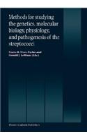 Methods for Studying the Genetics, Molecular Biology, Physiology, and Pathogenesis of the Streptococci