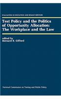 Test Policy and the Politics of Opportunity Allocation: The Workplace and the Law