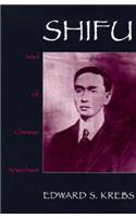 Shifu, Soul of Chinese Anarchism
