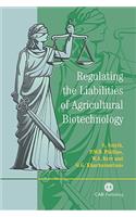 Regulating the Liabilities of Agricultural Biotechnology