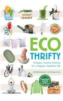 Ecothrifty: Cheaper, Greener Choices for a Happier, Healthier Life