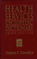 Health Services Cyclopedic Dictionary