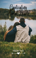 Captivating Mortal Hearts