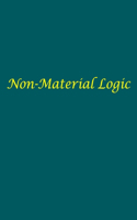Non-Material Logic