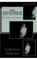 Adventures of Lily Sutton #3 - Hidden Covers