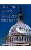 Realizing a New Culture