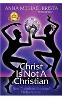 Christ Is Not A Christian