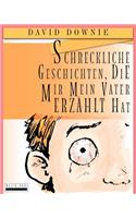 Schreckliche Geschichten, die mir mein Vater erzählt hat