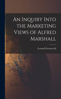Inquiry Into the Marketing Views of Alfred Marshall