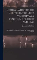 Determination of the Coefficient of Eddy Viscosity as a Function of Hieght and Time