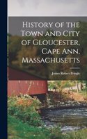 History of the Town and City of Gloucester, Cape Ann, Massachusetts