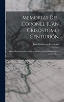 Memorias Del Coronel Juan Crisóstomo Centurión
