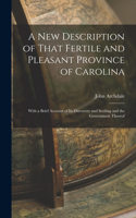 A New Description of That Fertile and Pleasant Province of Carolina