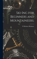 Ski-Ing for Beginners and Mountaineers;